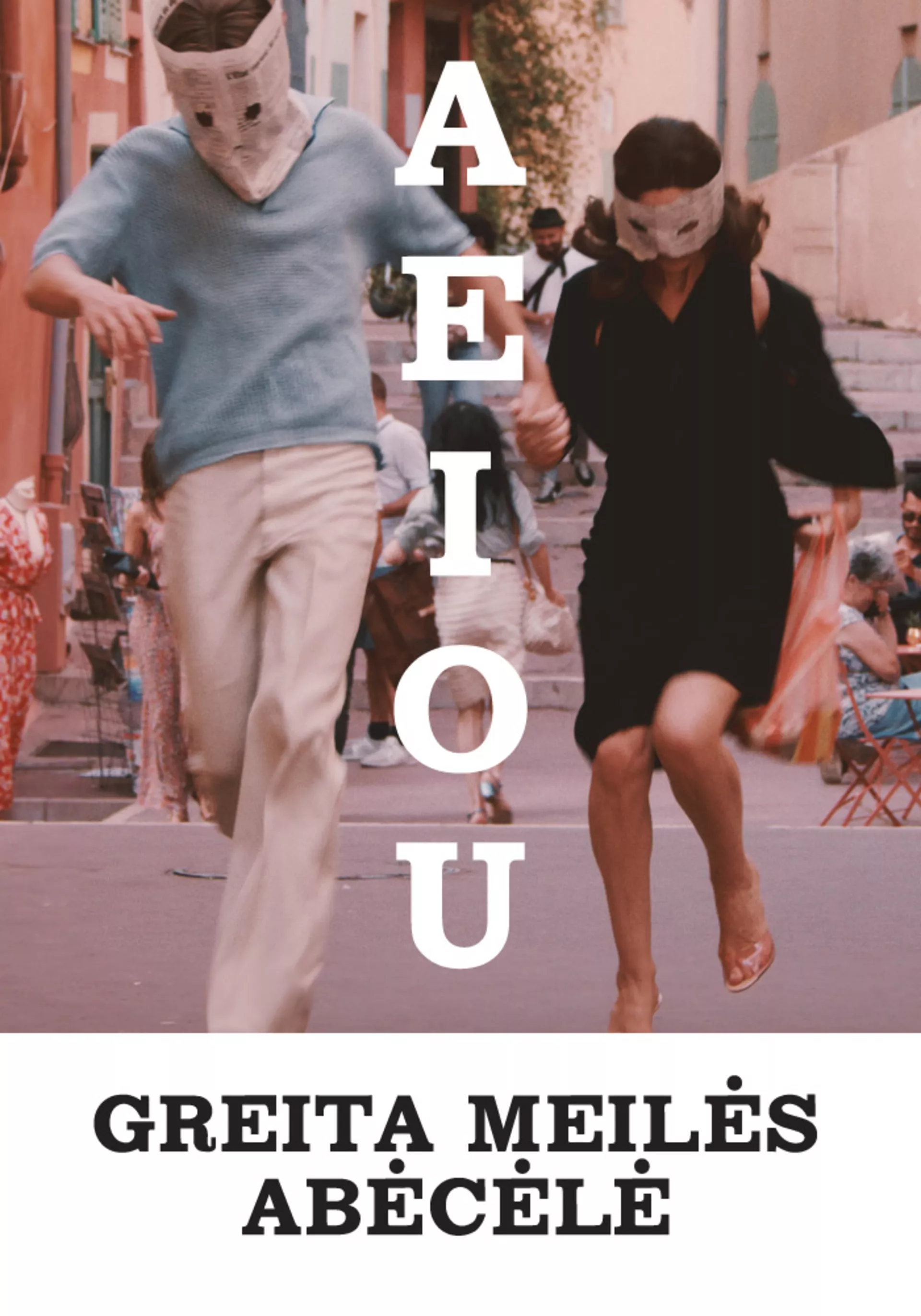 A E I O U: A Quick Alphabet of Love